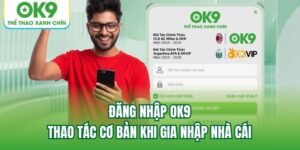 Read more about the article Đăng Nhập OK9 – Thao Tác Cơ Bản Khi Gia Nhập Nhà Cái